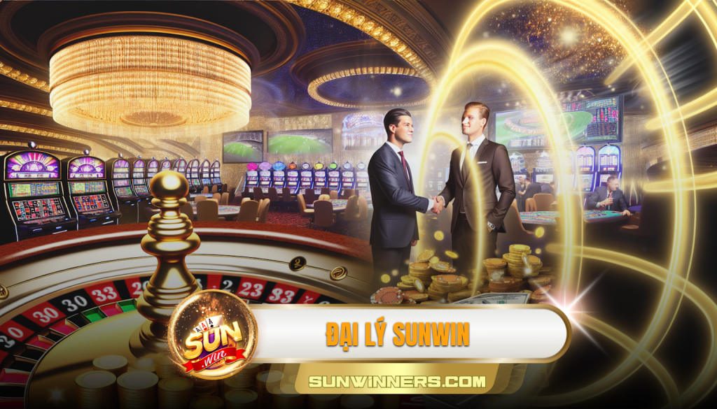 Cơ Hội Vàng Cùng Đại Lý Sunwin: Xây Dựng Sự Nghiệp Vững Chắc Trong Thế Giới Casino Online 4 Đại lý Sunwin