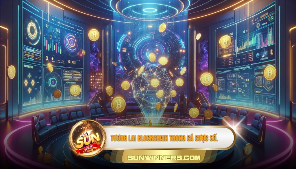 Công Nghệ Blockchain Trong Casino: Kỷ Nguyên Mới Tại Sunwin 4 Tương lai Blockchain trong cá cược số